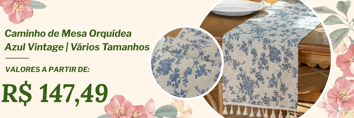 Caminho de mesa orquídea azul vintage com até 30% de desconto promoção tazmo casa primavera verão desktop 