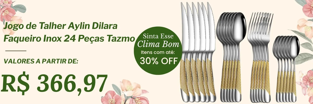 Jogo de talher Aylin Dilara faqueiro inox 24 peças tazmo casa promoção sinta esse clima bom com até 30% de desconto desktop 